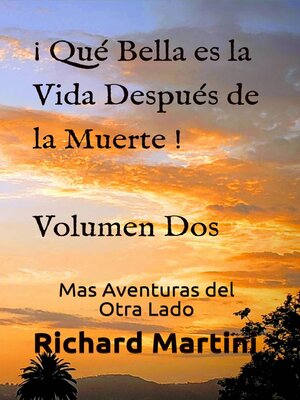 cover image of ¡Qué Bella es la Vida después de la Muerte! Volumen Dos Mas Aventuras del Otra Lado